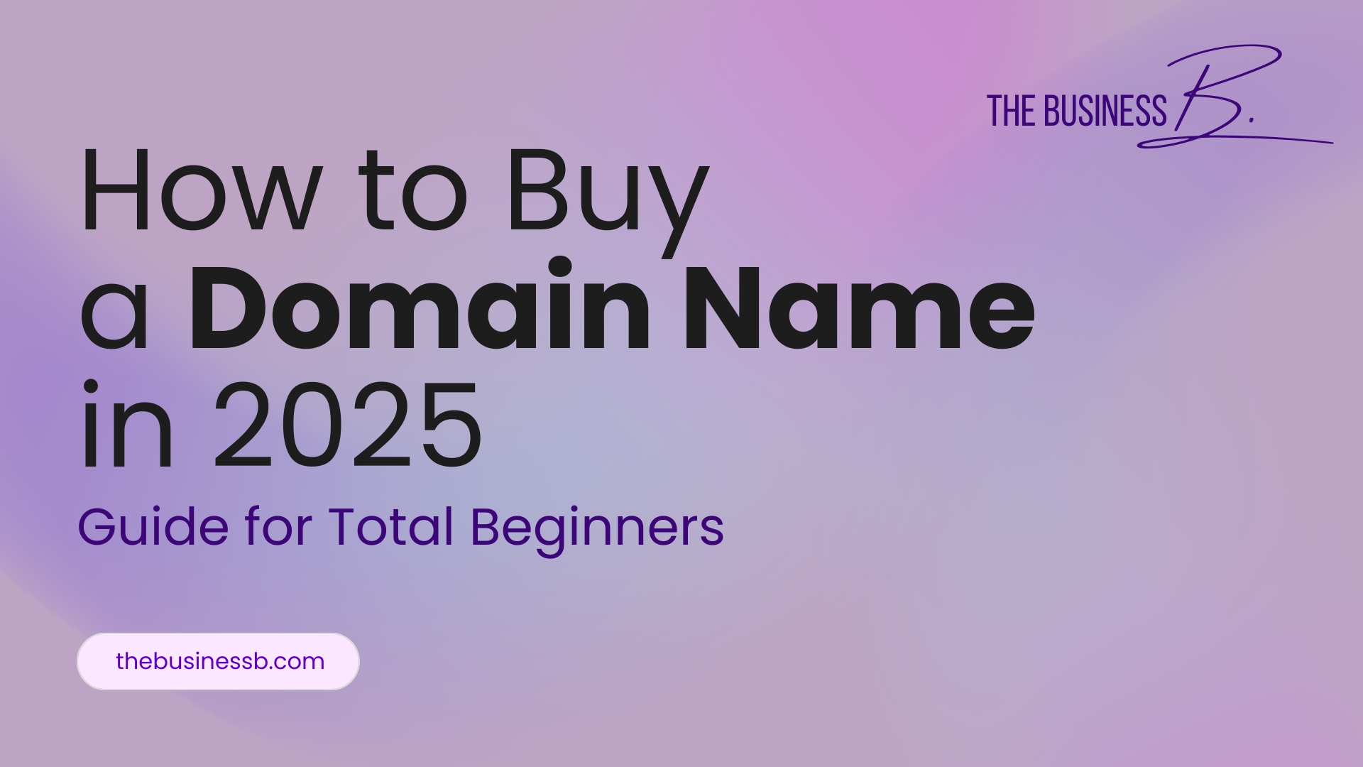 How to Buy a Domain Name in 2025: Guide for Total Beginners